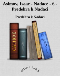 Predehra k Nadaci — Asimov, Isaac - Nadace - 6 - Predehra k Nadaci