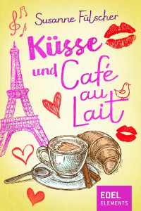 Fülscher, Susanne — Küsse und Café au Lait