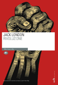 Jack London — Rivoluzione (Italian Edition)