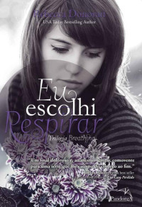 Rebecca Donovan — (Breathing #3) Eu escolhi Respirar