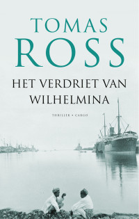 Tomas Ross — Het verdriet van Wilhelmina