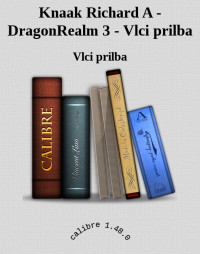 Vlci prilba — Knaak Richard A - DragonRealm 3 - Vlci prilba