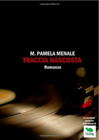 M. Pamela Menale — Traccia nascosta (Italian Edition)