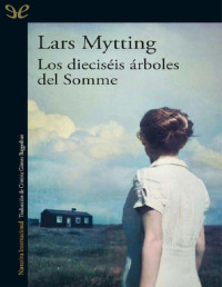 Lars Mytting — Los Dieciséis Árboles Del Somme