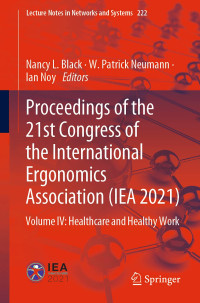 Nancy Black, Patrick Neumann, Ian Noy — Proceedings of the 21st Congress of the International Ergonomics Association (IEA 2021)