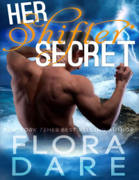 Flora Dare [Dare, Flora] — Her Shifter Secret: A Paranormal Shifter Romance