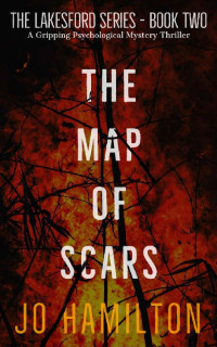 Jo Hamilton — The Map Of Scars: A Gripping Psychological Mystery Thriller