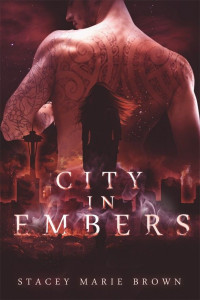Stacey Marie Brown — City In Embers (Collector Series, Book #1)