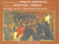 Pierre Anctil, Norman Ravvin et Sherry Simon — New Readings of Yiddish Montreal - Traduire le Montréal yiddish