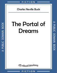 Charles Neville Buck — The Portal of Dreams