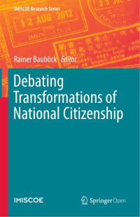 Rainer Bauböck — Debating Transformations of National Citizenship