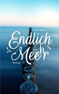 Ibsen, Inken — Endlich Mee(h)r
