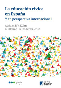 Geraldine, Bozec; Ana, Capilla Casco; Francisco Javier, Díaz Revorio; María, Ruiz Dorado; Guillermo, Graíño Ferrer; Inês, Gregório; Ludger, Gruber; Adriaan P., V. Kühn; Ismael, Sanz Labrador; Gregori, Luri; María José, Majano — La educación cívica en España . Y en perspectiva internacional