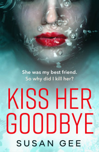 Susan Gee — Kiss Her Goodbye