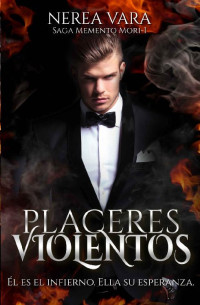 Nerea Vara — Placeres violentos (Memento Mori nº 1) (Spanish Edition)