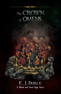 E.J. Doble — The Crown Of Omens (The Blood and Steel Saga #0.5)