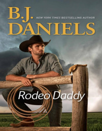 B.J. Daniels [Daniels, B.J.] — Rodeo Daddy