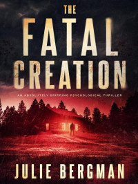 Julie Bergman — The Fatal Creation