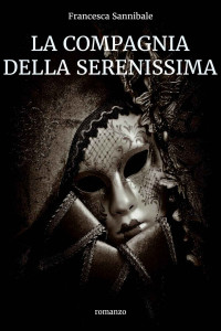 Sannibale, Francesca — La Compagnia della Serenissima (Italian Edition)