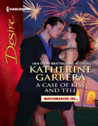 Katherine Garbera — A Case of Kiss and Tell