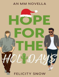 Felicity Snow — Hope For The Holidays: An MM Holiday Novella