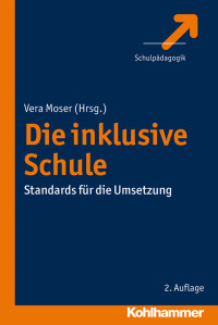 Vera Moser; — Die inklusive Schule