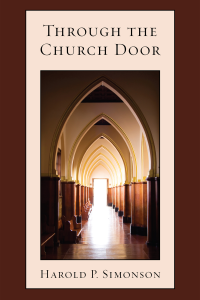 Harold P. Simonson; — Through the Church Door