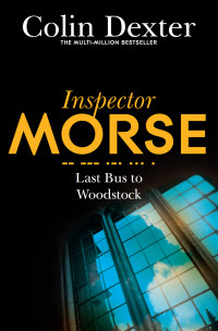 Colin Dexter — Last Bus to Woodstock