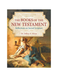 Jeffrey A. Mirus — The Books of the New Testament