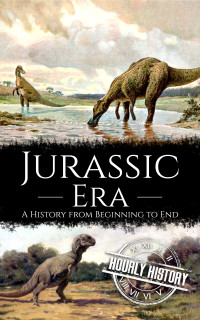 Hourly History — Jurassic Era: A History From Beginning to End