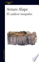 Arturo Alape — El cadáver insepulto