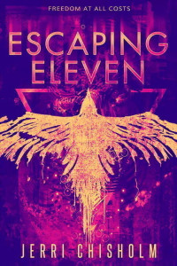 Chisholm, Jerri — Eleven Trilogy 1 : Escaping Eleven