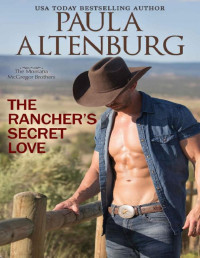 Paula Altenburg — The Rancher's Secret Love (The Montana McGregor Brothers Book 2)