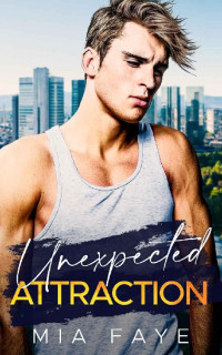 Mia Faye — Unexpected Attraction (German Edition)