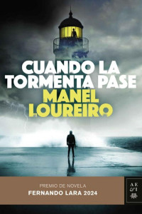 Manel Loureiro — Cuando la tormenta pase (Premio de novela Fernando Lara 2024)