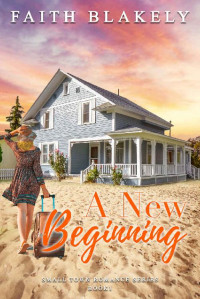 Faith Blakely — A New Beginning (Small Town Romance 01)