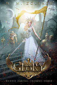 N. M. Zoltack — Glory (Battle Among Crowns Book 3)