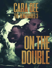 Cara Dee — On the Double (The Renegades Book 3)