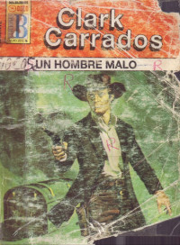 Clark Carrados — Un hombre malo