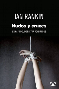 Ian Rankin — Nudos y cruces