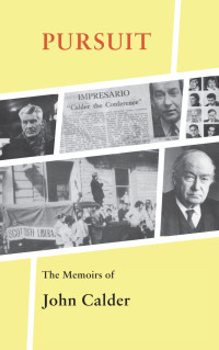 Calder, John — Pursuit · The Memoirs of John Calder