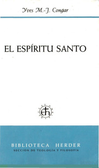 Yves M. - J. Congar — El Espíritu Santo