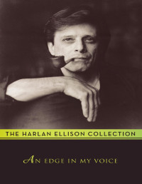 Harlan Ellison — An Edge in My Voice