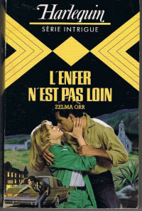 Zelma Orr [Orr, Zelma] — L'enfer n'est pas loin