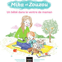 Laurence Dudek — Mika et Zouzou - Un bébé dans le ventre de maman 3/5 ans