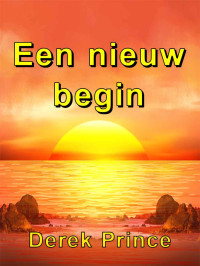 Derek Prince — Een nieuw begin