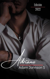 Adam Johnson S — Adriano (Spanish Edition)