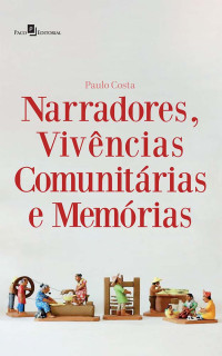 Paulo Costa; — Narradores, vivncias comunitrias e memrias