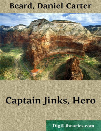 Ernest Howard Crosby — Captain Jinks, Hero