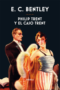 E. C. Bentley — Philip Trent Y El Caso Trent